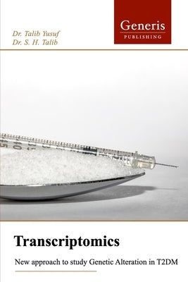 Transcriptomics: New Approach to Study Genetic Alteration in T2DM by Talib, S. H.
