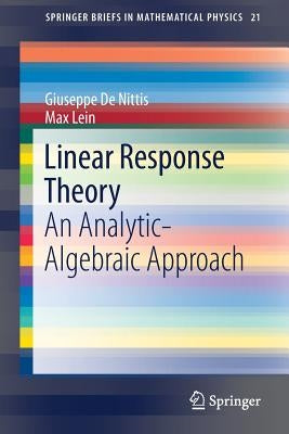 Linear Response Theory: An Analytic-Algebraic Approach by De Nittis, Giuseppe