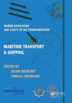 Marine Navigation and Safety of Sea Transportation: Maritime Transport & Shipping by Weintrit, Adam
