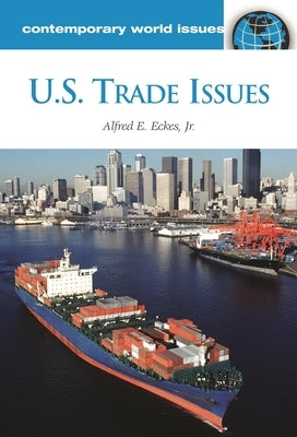 U.S. Trade Issues: A Reference Handbook by Jr, Alfred E. Eckes