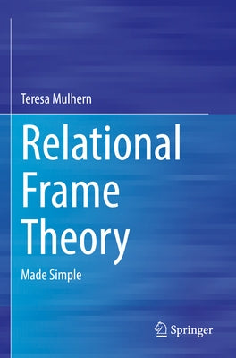 Relational Frame Theory: Made Simple by Mulhern, Teresa