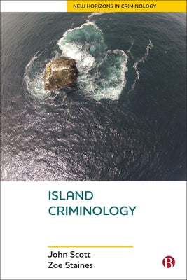 Island Criminology by Scott, John