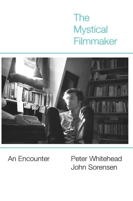 The Mystical Filmmaker: An Encounter by Whitehead, Peter