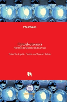 Optoelectronics: Advanced Materials and Devices by Pyshkin, Sergei