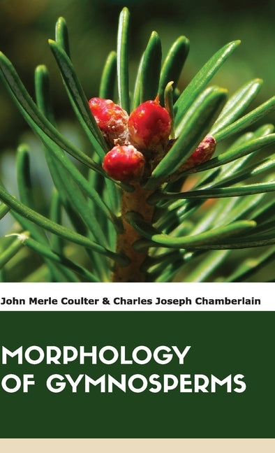 Morphology of Gymnosperms by Coulter, John M.