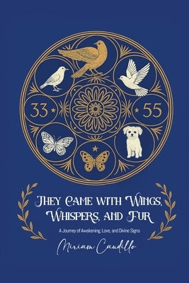 They Came with Wings, Whispers and Fur by Caudillo, Miriam