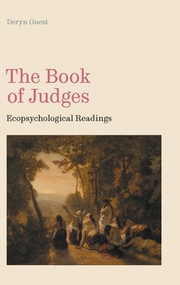 The Book of Judges: Ecopsychological Readings by Guest, Deryn