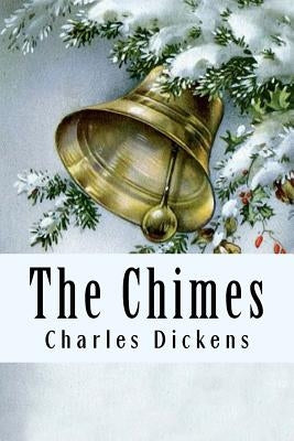 The Chimes by Dickens, Charles