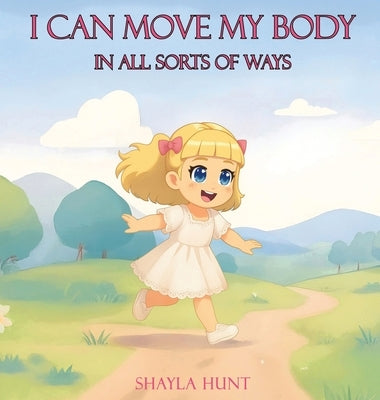 I Can Move My Body by Hunt, Shayla