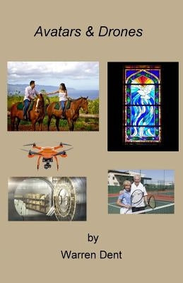 Avatars & Drones by Dent, Warren