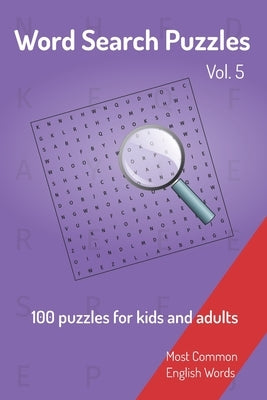 Word Search Puzzles - 100 puzzles for kids and adults: Most Common English Words - Easy to carry - 6x9in - 115 pages - 100 Puzzles and solutions by Publishing, Nicesearchpuzzles