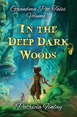 In The Deep Dark Woods by Finlay, Patricia
