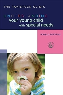 Understanding Your Young Child with Special Needs by Bartram, Pamela