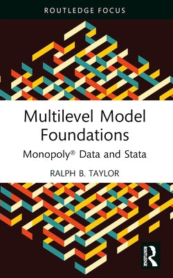 Multilevel Model Foundations: Monopoly(R) Data and Stata by Taylor, Ralph B.