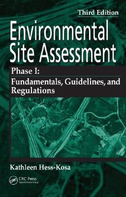 Environmental Site Assessment Phase I: A Basic Guide, Third Edition by Hess-Kosa, Kathleen