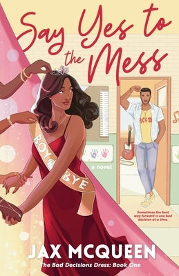 Say Yes to the Mess by McQueen, Jax