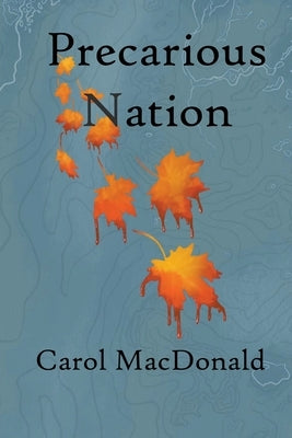 Precarious Nation by MacDonald, Carol