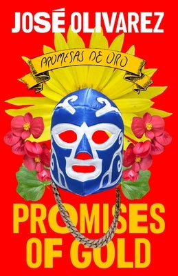 Promises of Gold by Olivarez, José