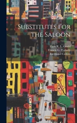 Substitutes for the Saloon by Calkins, Raymond