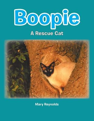 Boopie: A Rescue Cat by Reynolds, Mary
