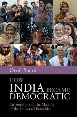 How India Became Democratic by Shani, Ornit