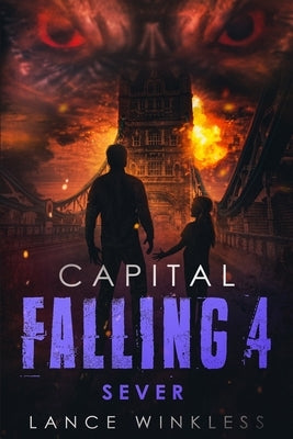 Capital Falling: SEVER - Book 4 by Winkless, Lance