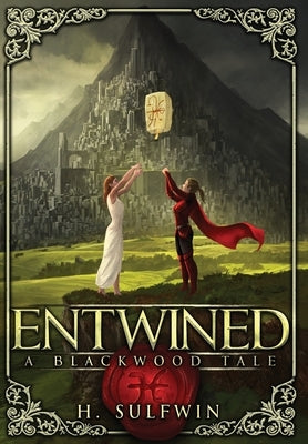 Entwined: A Blackwood Tale by Sulfwin, H.