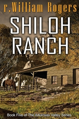 Shiloh Ranch by Rogers, R. William