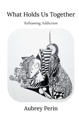 What Holds Us Together by Perin, Aubrey I.