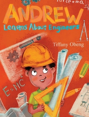 Andrew Learns about Engineers: Career Book for Kids (STEM Children's Book) by Obeng, Tiffany