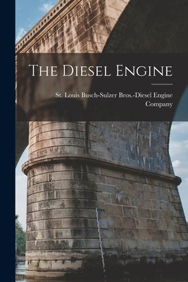 The Diesel Engine by Busch-Sulzer Bros -Diesel Engine Comp