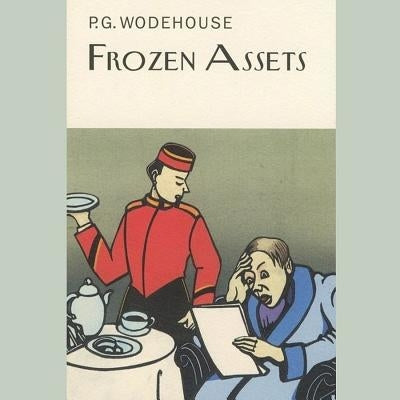 Frozen Assets by Wodehouse, P. G.