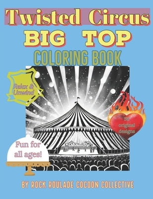 Big Top, Twisted Circus: coloring book by Mahoney, Erin D.