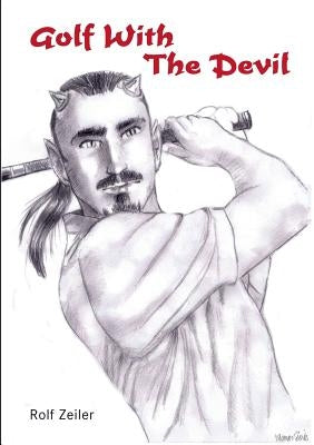 Golf With The Devil by Zeiler, Rolf