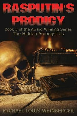 Rasputin's Prodigy by Weinberger, Michael Louis