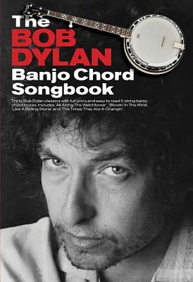 The Bob Dylan Banjo Chord Songbook by Bob Dylan