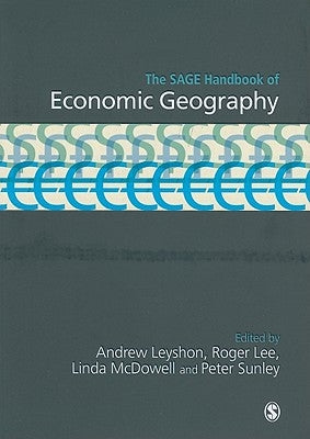 The SAGE Handbook of Economic Geography by Leyshon, Andrew