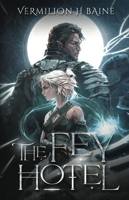 The Fey Hotel by Baine, Vermilion H.