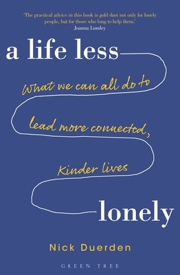 A Life Less Lonely by Duerden, Nick