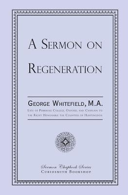 A Sermon on Regeneration by Whitefield, George