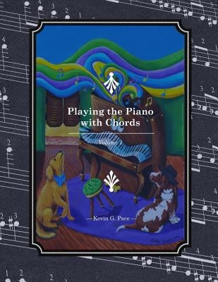 Playing the Piano with Chords by Pace, Kevin G.