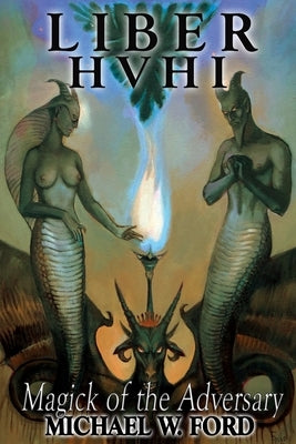 Liber HVHI: The Magick of the Adversary by Karlsson, Thomas