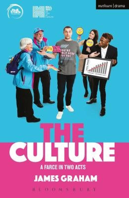 The Culture - A Farce in Two Acts by Graham, James