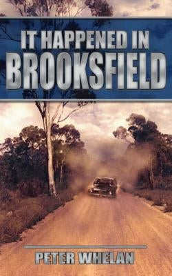 It Happened in Brooksfield by Whelan, Peter