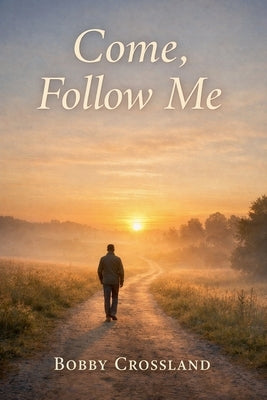 Come Follow Me by Crossland, Bobby