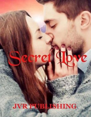 Secret Love: New Adult Contemporary Romance by Publishing, Jvr