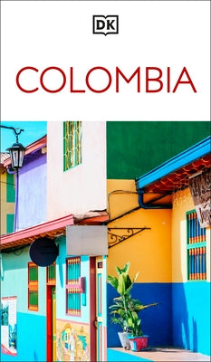 DK Colombia: Must-See Sights. Culture & History. Detailed Maps & Tours. Covers Medellín, Bogotá, Cartagena, Cali, & More by Dk Travel