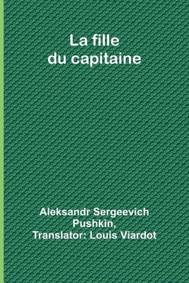 La fille du capitaine by Sergeevich Pushkin, Aleksandr