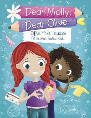 Olive Finds Treasure (of the Most Precious Kind) by Atwood, Megan