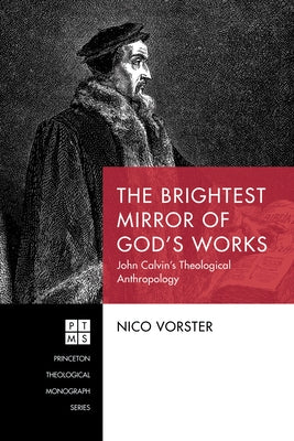 The Brightest Mirror of God's Works by Vorster, Nico